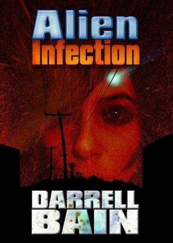 Darrell Bain: Alien Infection (Paperback, 2006, Twilight Times Books)