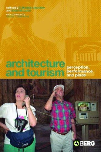 Brian D. McLaren, D. Medina Lasansky: ARCHITECTURE AND TOURISM: PERCEPTION, PERFORMANCE AND PLACE; ED. BY D. MEDINA LASANSKY. (Paperback, Undetermined language, 2004, BERG)