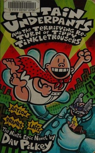 Dav Pilkey, Len Forgione, Winston Bromhead, I'ke Mitchell: Captain Underpants And The Terrifying Return Of Tippy Tinkletrousers The Ninth Epic Novel (2012, Scholastic Inc.)