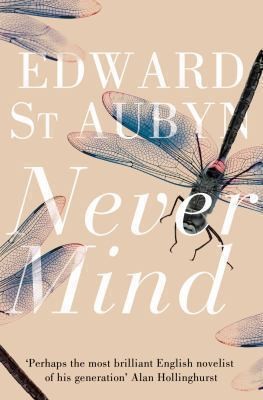 Edward St. Aubyn: Never Mind (2012, Picador USA)