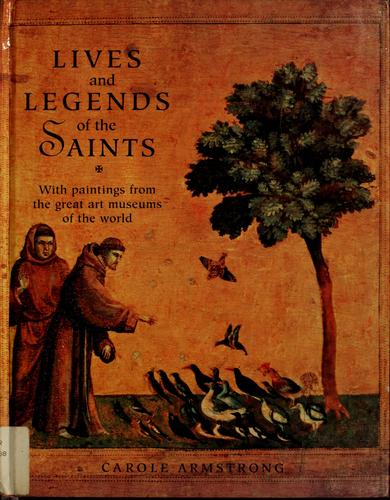 Carole Armstrong: Lives and legends of the saints (1995, Simon & Schuster Books for Young Readers)