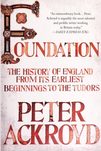 Peter Ackroyd: Foundation (2012, Thomas Dunne Books)