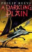 Philip Reeve: A Darkling Plain (Mortal Engines Quartet) (2006, Scholastic Press)