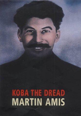 Martin Amis: Koba the Dread (2002, J. Cape)