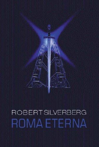 Robert Silverberg: Roma Eterna (Hardcover, 2003, Gollancz)