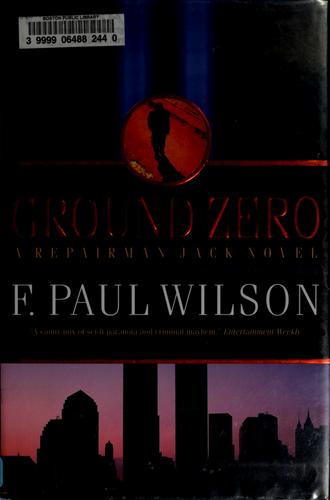 F. Paul Wilson: Ground zero (2009, Tor)