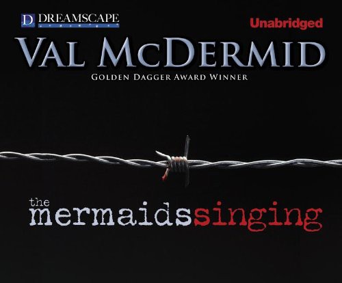 Val McDermid, Graham Roberts: The Mermaids Singing (AudiobookFormat, 2012, Dreamscape Media)