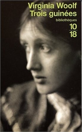 Virginia Woolf: Trois guinées (French language, 2002, Éditions 10/18)