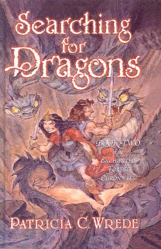 Patricia Wrede: Searching for Dragons (Enchanted Forest Chronicles) (2002, Tandem Library)