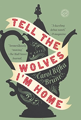 Carol Rifka Brunt: Tell The Wolves I'm Home (Hardcover, 2013, Turtleback)