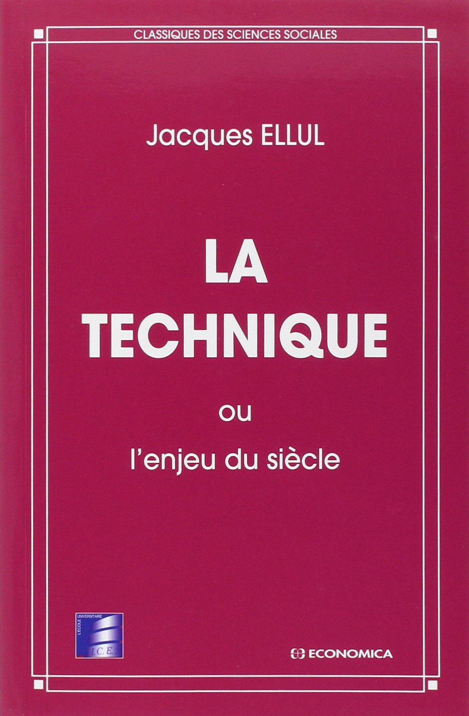 Jacques Ellul: La technique ou l'enjeu du siecle (1990, Economica)