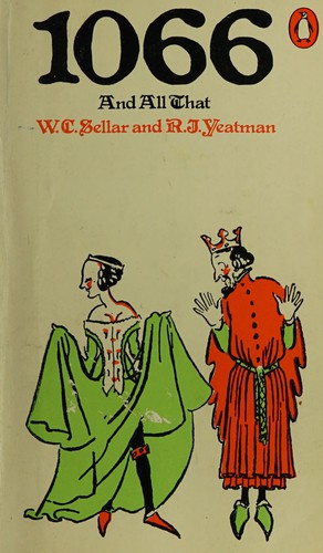 Walter Carruthers Sellar, Robert Julian Yeatman: 1066 and All That (Paperback, 1969, Penguin Books Ltd)