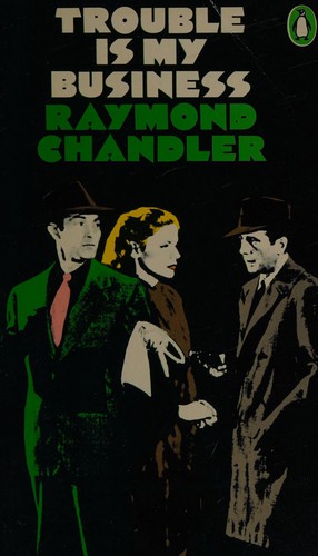 Raymond Chandler: Trouble is my business (1982, Penguin)