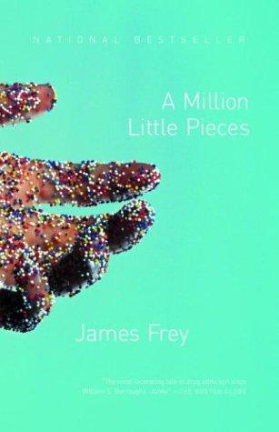 James Frey: A million little pieces (2004, Anchor Books)