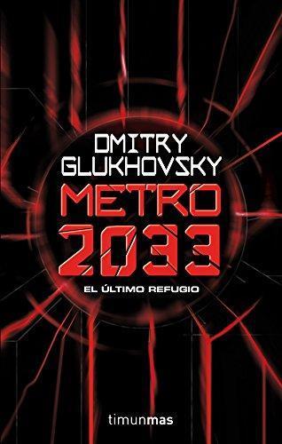 Dmitry Glukhovsky: Metro 2033 (Spanish language, 2012, Timun Mas Narrativa)