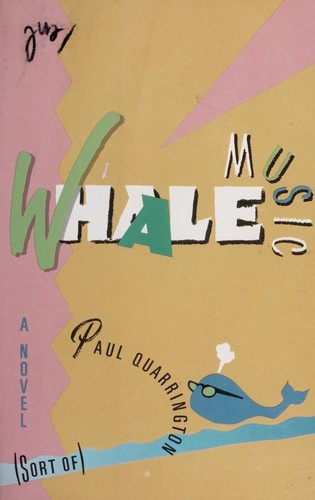Paul Quarrington: Whale music (1990, Doubleday)