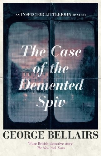 George Bellairs: The Case of the Demented Spiv (Paperback, 2016, Ipso Books)