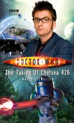 David Llewellyn: The Taking Of Chelsea 426 (2009, BBC Books)
