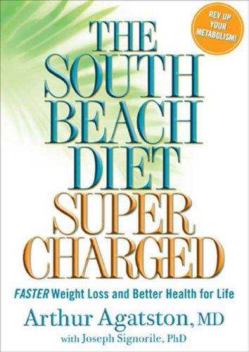Arthur Agatston, Joseph Signorile: The South Beach Diet Supercharged (Hardcover, 2008, Rodale Books)