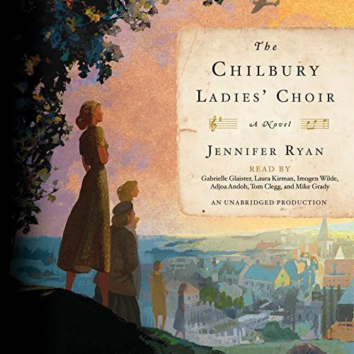 Jennifer Ryan: The Chilbury Ladies' Choir (AudiobookFormat, 2017, Random House Audio)