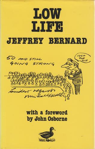Jeffrey Bernard: Low life (1986, Duckworth)