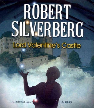 Robert Silverberg: Lord Valentine's Castle (AudiobookFormat, 2012, Blackstone Audio, Blackstone Audiobooks)