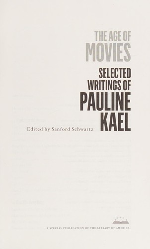 Pauline Kael: The age of movies (2011, Library of America)