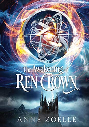 Anne Zoelle: The Awakening of Ren Crown (Paperback, 2014, Excelsine Press)