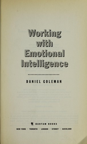 Daniel Goleman: Working with emotional intelligence (2000, Bantam Books)