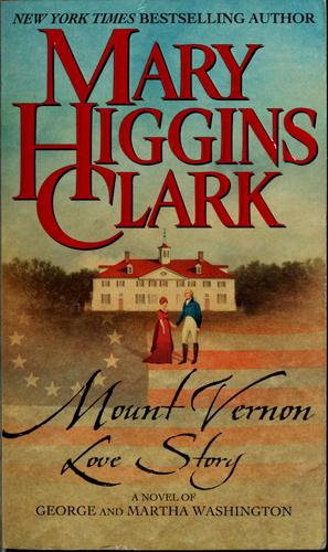 Mary Higgins Clark: Mount Vernon love story (2002, Simon & Schuster)