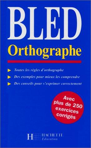 Édouard Bled, Odette Bled: Bled orthographe (Hardcover, 1998, Hachette)