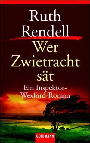 Ruth Rendell: Wer Zwietracht sät. Ein Inspektor- Wexford- Roman. (Paperback, 2002, Goldmann)