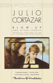 Julio Cortázar, Julio Cortázar: Blow-up, and other stories (1985, Pantheon Books)