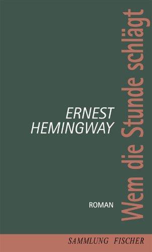 Ernest Hemingway: Wem die Stunde schlägt. (Hardcover, German language, 1999, Fischer (S.), Frankfurt)