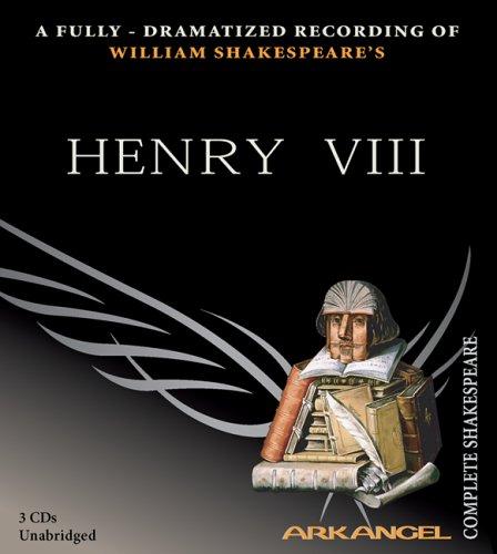 William Shakespeare: Henry VIII (Arkangel Shakespeare) (AudiobookFormat, 2006, The Audio Partners)
