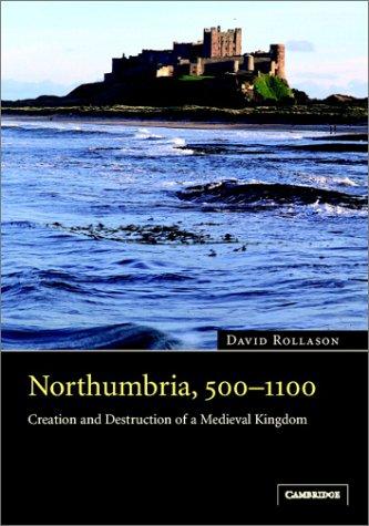 D. W. Rollason: Northumbria, 500-1100 (2003, Cambridge University Press)