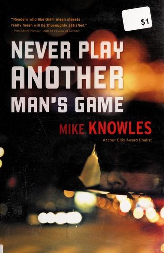 Mike Knowles: Never play another man's game (2012, ECW Press)