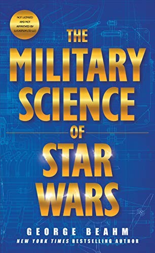 George W. Beahm: The Military Science of Star Wars (Paperback, 2019, Tor Science Fiction)