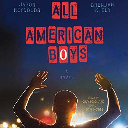 Jason Reynolds, Brendan Kiely: All American Boys (AudiobookFormat, 2018, Simon & Schuster Audio and Blackstone Audio)