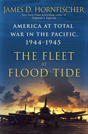James D. Hornfischer: The fleet at flood tide : America at total war in the Pacific, 1944-1945 (2016)