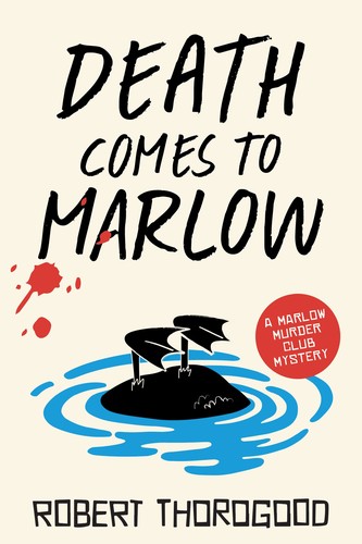 Robert Thorogood: Death Comes to Marlow (Paperback, 2023, Poisoned Pen Press)