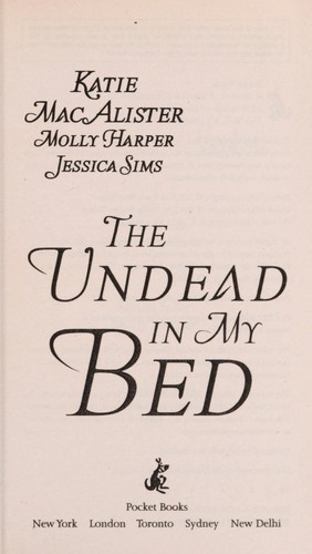 Katie MacAlister, Molly Harper, Jessica Sims: The undead in my bed (2012, Pocket Books)