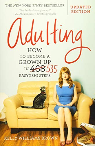 Kelly Williams Brown: Adulting (Paperback, 2018, Grand Central Life & Style)