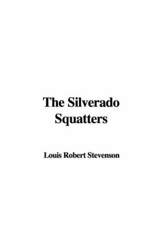 Stevenson, Robert Louis.: The Silverado Squatters (Paperback, 2006, IndyPublish.com)