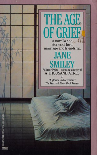 Jane Smiley: The age of grief (1992, Fawcett Columbine)