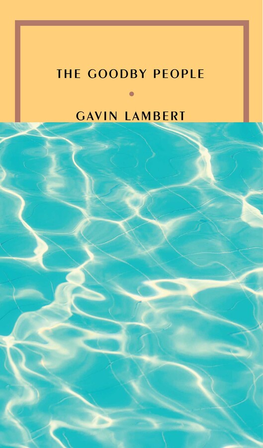 Gavin Lambert: The Goodby People (Paperback, 2022, McNally Editions)