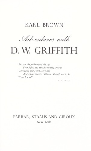 Karl Brown: Adventures with D. W. Griffith. (1973, Farrar, Straus and Giroux)