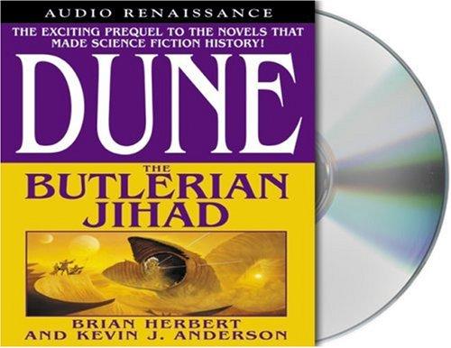 Brian Herbert, Kevin J. Anderson: The Butlerian Jihad (Legends of Dune, Book 1) (AudiobookFormat, 2002, Audio Renaissance)