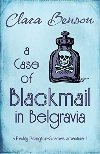 Clara Benson: A Case of Blackmail in Belgravia (Paperback, 2019, Mount Street Press)