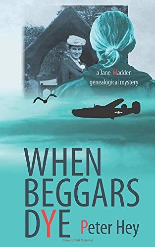 Peter Hey: When Beggars Dye (Paperback, 2018, Independently published)